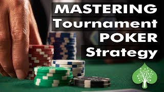 Mastering Tournament Poker Strategy