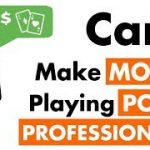 Can I Make Money Playing Poker Professionally – Poker Tips