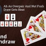 Poker Strategy: Ah As Overpair and Nut Flush Draw Gets Heat