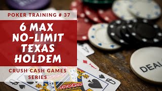 Poker Training: 6max No-Limit Texas Holdem Ep. 37 by Brad Wilson